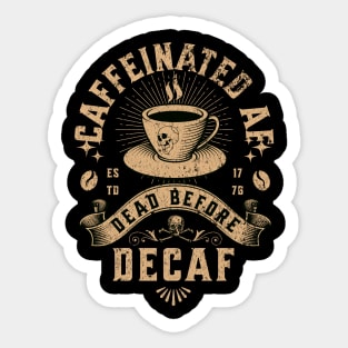 Caffeinated AF Sticker